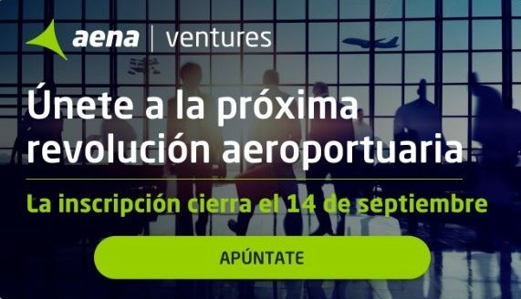 Aena Ventures - Aena abre convocatoria para acelerar a cinco startups en proyectos de gestión aeroportuaria y comercial