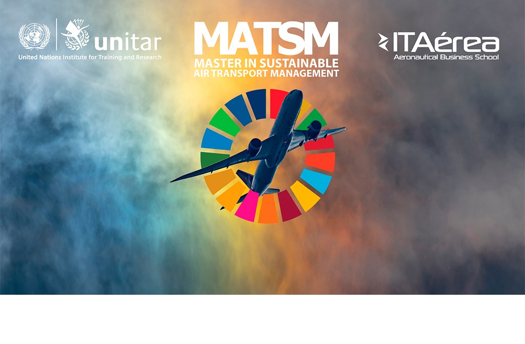 Inicio MATSM 2 1024x671 1 - Hoy, 7 de octubre de 2019, inicia el Master in Sustainable Air Transport Management, impartido conjuntamente entre ITAérea Aeronautical Business School y Naciones Unidas