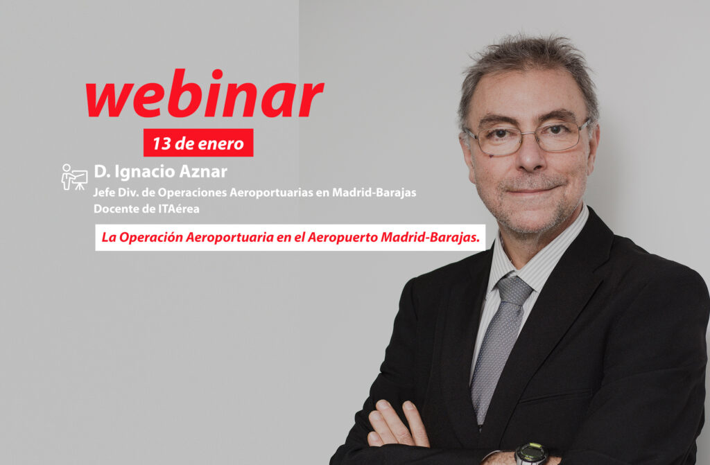 WEBINAR 13 enero 1024x671 - La Operación Aeroportuaria en el Aeropuerto Madrid Barajas