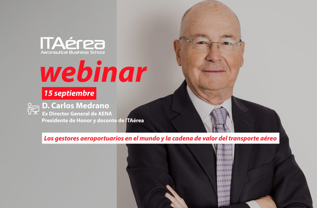 WEBINAR 15 septiembre Carlos Medrano 1024x671 - Sesión en directo sobre los gestores aeroportuarios en el mundo y la cadena de valor del transporte aéreo