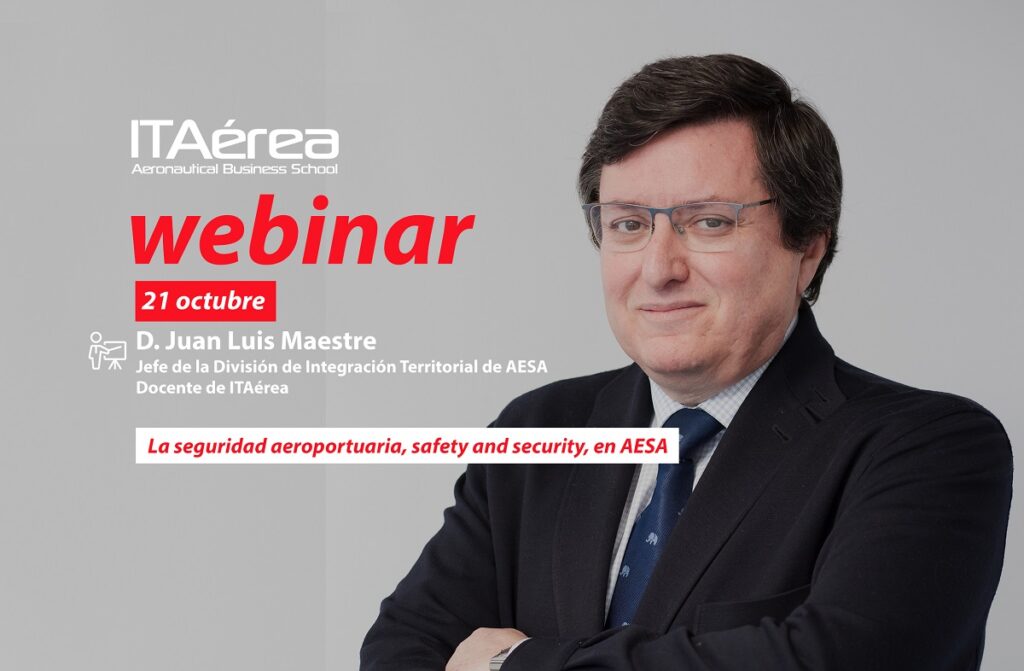 WEBINAR 21 octubre Juan Luis Maestre 1024x671 - Sesión en directo sobre la seguridad aeroportuaria, safety and security, en AESA