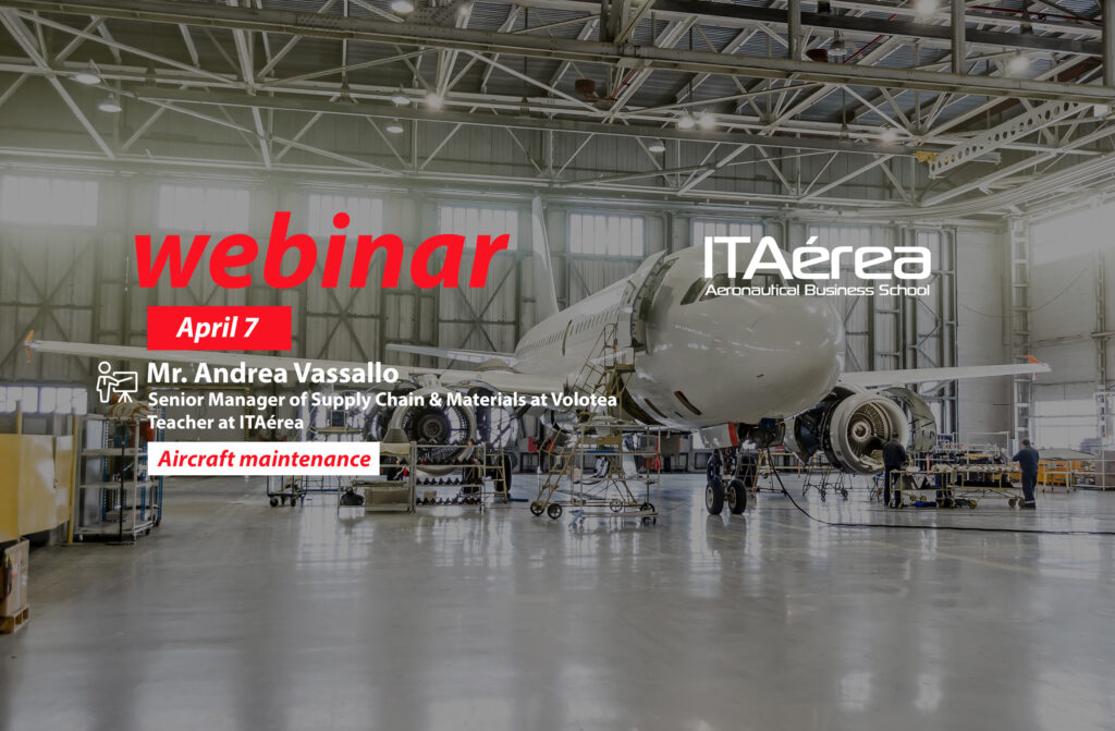 WEBINAR 7 abril Andrea Vassallo 1024x671 - Webinar sobre el mantenimiento de aeronaves con el docente Andrea Vassallo, Senior Manager of Supply Chain & Materials en Volotea