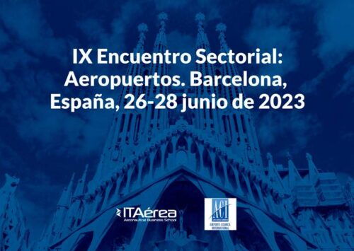 IX Encuentro Sectorial: Aeropuertos. Barcelona, España, 26-28 junio de 2023