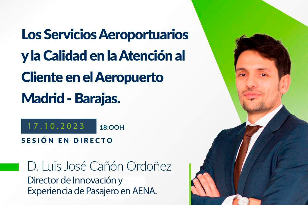 Webinar sobre los Servicios Aeroportuarios y la Calidad en la Atención al Cliente en el Aeropuerto Madrid - Barajas